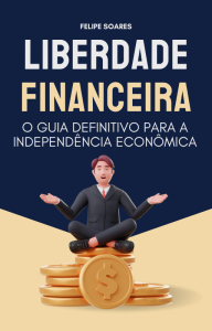 O Guia Definitivo para a Independência Econômica